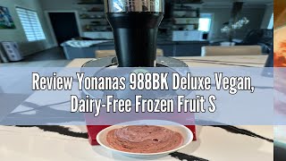 Review Yonanas 988BK Deluxe Vegan DairyFree Frozen Fruit Soft Serve Maker Includes 75 Recipes 20 [upl. by Raknahs704]