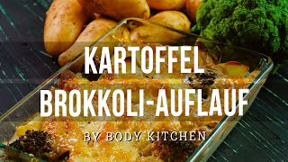 Vegetarischer Kartoffel Brokkoli Auflauf – ein Body Kitchen® Rezept [upl. by Chansoo]