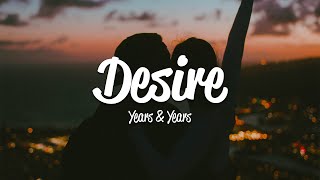 Years amp Years  Desire Lyrics [upl. by Zachar]