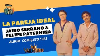 LA PARAJA IDEAL🎶💚🎈 Discografia✅ JAIRO SERRANO amp FELIPE PATERNINA [upl. by Etnuad]