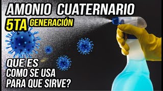 🔬Usos del Amonio Cuaternario de Quinta generación desinfectante para que sirve [upl. by Jareen]