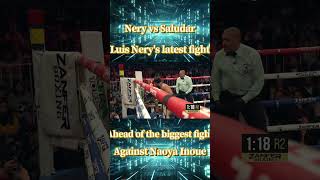 Luis Nery vs Froilan Saludar ルイスネリ最新試合shorts luisnery boxing naoyainoue 井上尚弥 ボクシングルイスネリ [upl. by Lucius]