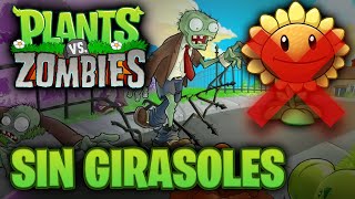 ¿Es posible terminar Plantas vs Zombis SIN GIRASOLES y SIN SETAS SOLARES [upl. by Merrielle]