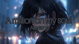 Alexiane A million on my soul Lyrics [upl. by Haisi]