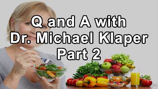 Questions and Answers with Dr Michael Klaper Part 2 [upl. by Yroffej]