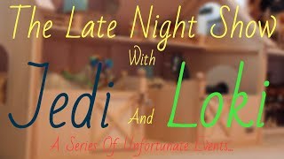 THE LATE NIGHT SHOW WITH JEDI AND LOKI A SERIES OF UNFORTUNATE EVENTS [upl. by Rolfston]