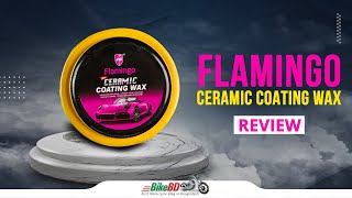 Flamingo Ceramic Coating Wax Review  BikeBD [upl. by Eanej]