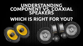 Component VS Coaxial Speakers Which is right for you [upl. by Olimreh]