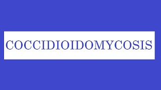 Coccidioidomycosis [upl. by Ronel356]