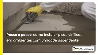 Passo a Passo  Como instalar pisos vinílicos em ambientes com umidade ascendente [upl. by Justen883]