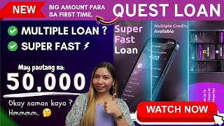 BIG AMOUNT PARA SA FIRST TIME  50K AGAD ALAMIN  QUEST LOAN APP REVIEW [upl. by Cressy]