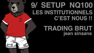 9 SETUP LES INSTITUTIONNELS CEST NOUS TRADING BRUT par JEAN SINSANS [upl. by Channing]