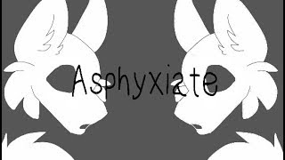 Asphyxiate quotmemequot [upl. by Alyhc]