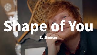 Ed Sheeran  Shape of You [upl. by Ramona]