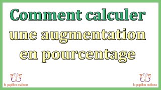 Comment calculer une augmentation en pourcentage [upl. by Ylrebmyk345]