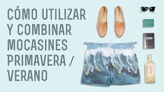 Guía de mocasines cómo utilizar y combinar mocasines primaveraverano con sus atuendos con Jay [upl. by Miharbi]