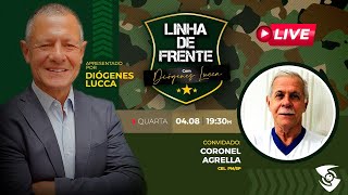 Cel Eduardo Agrella é o Convidado do Linha de Frente com Diógenes Lucca [upl. by Myrtie]