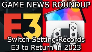 Switch Setting Records E3 Returns in 2023 VGChartz Estimates  Game News Roundup [upl. by Prader852]