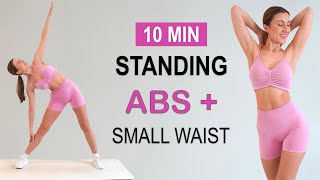 10 Min ALL STANDING ABS  SMALL WAIST Workout  Daily Routine No Jumping No Repeat No Equipment [upl. by Neelrac]