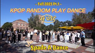 KPOP IN PUBLIC RANDOM PLAY DANCE at USC Fall 2023 PART 1  Spade A Dance [upl. by Holly]