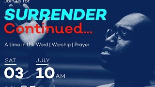 JESUS UNHINDERED CHURCH  SURRENDER CONTD  3RD JULY 2021 [upl. by Eniawd]