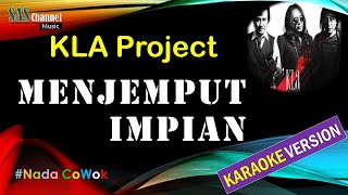 MENJEMPUT IMPIAN  KLA PROJECT Karaoke Version [upl. by Cyrilla]