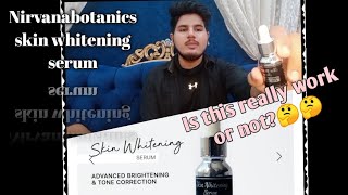 Nirvana Botanics skin whitening serum review [upl. by Melli595]