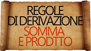 Regole di Derivazione  Derivata della Somma e Derivata del Prodotto [upl. by Lourie]