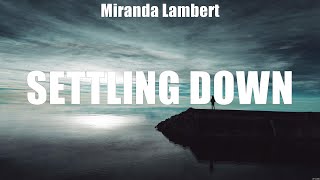 Miranda Lambert  Settling Down Lyrics Key to the City Near Mrs Lost [upl. by Rawdin]