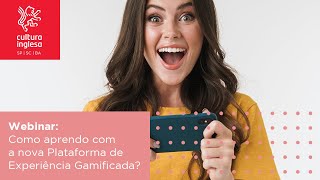 Webinar Como aprendo com a nova Plataforma de Experiência Gamificada [upl. by Mikey24]