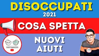 TUTTI GLI AIUTI 2021 ➡ DISOCCUPATI INOCCUPATI cosa spetta ad un disoccupato [upl. by Strang]