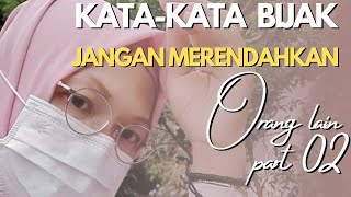 KATAKATA BIJAK‼️JANGAN MUDAH MEREMEHKAN DAN MERENDAHKAN ORANG LAIN‼️ PART 02‼️ [upl. by Redep]