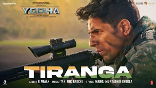 YODHA Tiranga Song Sidharth Malhotra Raashii Khanna  Tanishk Bagchi B Praak  Manoj Muntashir [upl. by Einomrah]