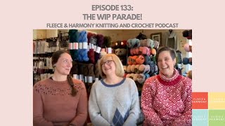 The WIP Parade Yarns with Synthetic Fibres  Ep 133 Fleece amp Harmony Knitting and Crochet Podcast [upl. by Enahpad]