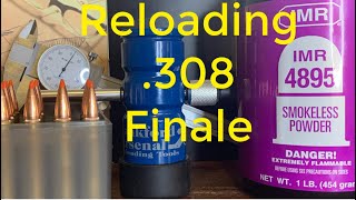 Reloading 308 by a Beginner The Big Finale [upl. by Imugem]