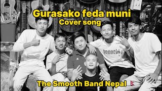 Gurasako Feda muni  The Smooth Band Nepal 🇳🇵 Cover Song❤️‍🔥SabinRaiThePharaoh [upl. by Anson562]