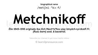 Pronunciation of Metchnikoff  Definition of Metchnikoff [upl. by Aeslahc]