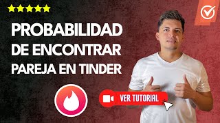 ¿Cuál es la PROBABILIDAD de ENCONTRAR PAREJA en Tinder  ✅Aprende de las probabilidades📱 [upl. by Sherburne]