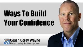 Ways To Build Your Confidence [upl. by Ynnavoeg]