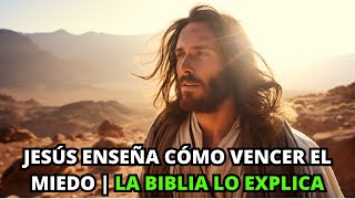 Jesús Enseña Cómo Vencer El Miedo  La Biblia Lo Explica [upl. by Svend]