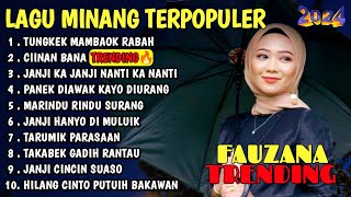 FAUZANA  LAGU MINANG TERBARU FULL ALBUM TERPOPULER 2024  TUNGKEK MAMBAOK RABAH  MARINDU RINDU [upl. by Nikaniki]