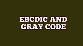 EBCDIC AND GRAY CODE [upl. by Kiki]