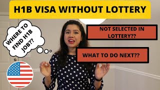 How to get H1B visa without lottery  Secret about where to find H1B Job [upl. by Wolgast]