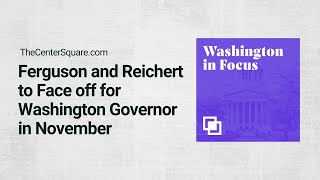 Ferguson and Reichert to Face off for Washington Governor in November [upl. by Aer]