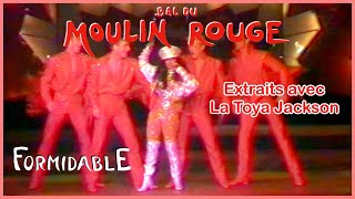 Extraits de la revue quotFormidablequot du cabaret le Moulin Rouge de Paris avec La Toya Jackson en 1992 [upl. by Shoemaker2]