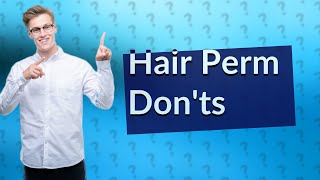 What not to do after perming hair [upl. by Esihcoc883]