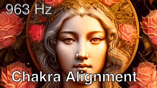 The Divine Frequency 963 Hz Chakra Alignment [upl. by Garnet]