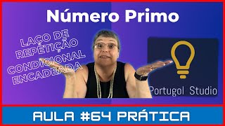 Aula  64 Prática – Exercício – Número Primo no Portugol Studio [upl. by Irrahs]