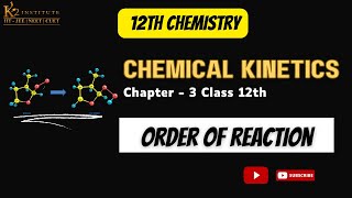 Order of Reaction  Chemical Kinetics  Class 12 Chemistry Chapter 3  CBSE 202425 k2institute [upl. by Bendicty304]