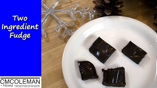 2 Ingredient Fudge Recipe [upl. by Elleval]